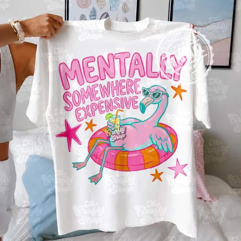 MENTALLY SOMEWHERE EXPENSIVE